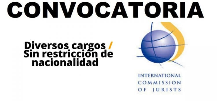 Convocatoria internacional con International Commission of Jurist – ideal para abogadas y abogados y otras profesiones
