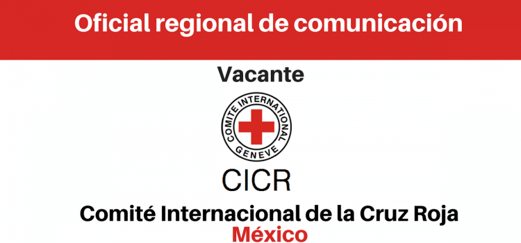 Vacante Oficial Regional de Comunicación CICR