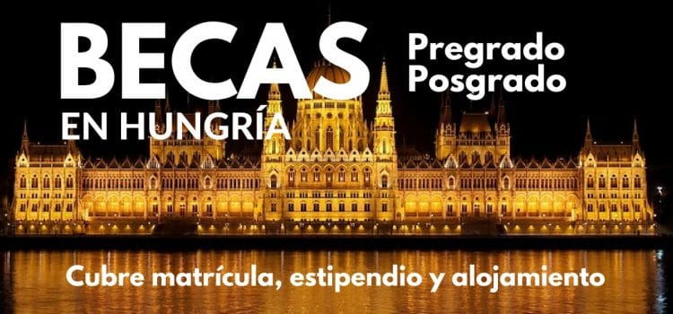 Becas para pregrado, maestría y doctorado en diversos temas con el gobierno de Hungría