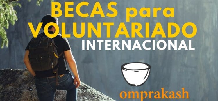 Becas para realizar un voluntariado internacional con la organización Omprakash