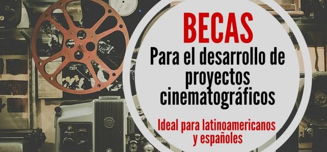 Becas en España para el desarrollo de proyectos cinematográficos