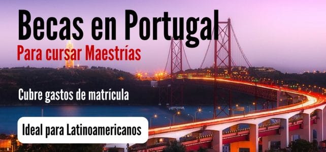 Becas para cursar maestrías en Portugal para Latinoamericanos