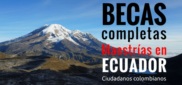 Becas de maestría, diferentes áreas en Ecuador