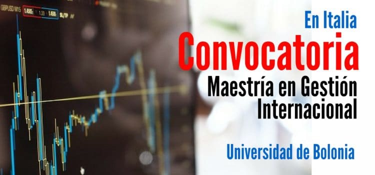 Convocatoria para Maestría en Gestión Internacional en Italia