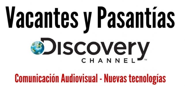 Vacantes y Pasantías con Discovery Channel