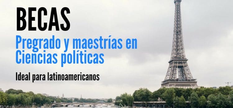 Becas para estudiar en Francia pregrado o maestría para Latinoamericanos