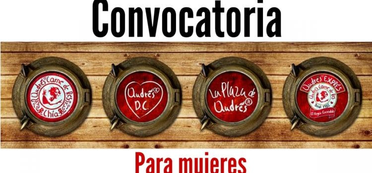Convocatoria abierta para trabajar en Andrés Carne Res. Exclusiva para Mujeres
