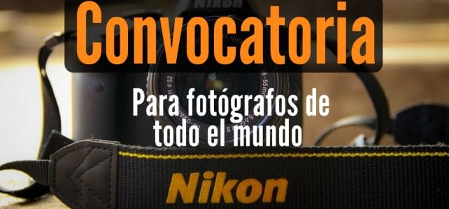 Busca tu mejor foto ! Convocatoria Nikon para fotógrafos de todo el mundo