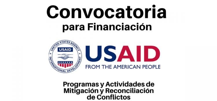 Convocatoria de USAID para financiación a Programas y Actividades de Mitigación y Reconciliación de Conflictos