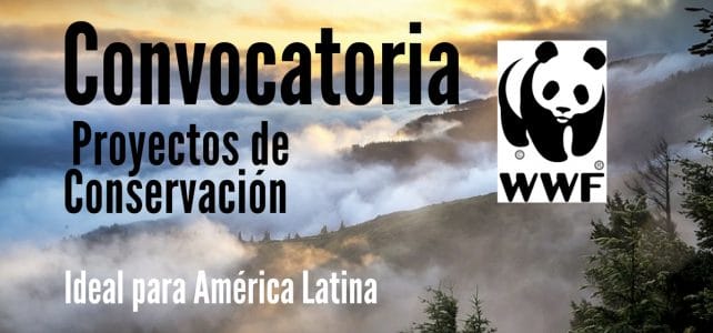 Convocatoria de la WWF para proyectos conservación en América Latina