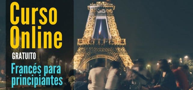 Curso online y gratuito para aprender francés. Ideal para principiantes