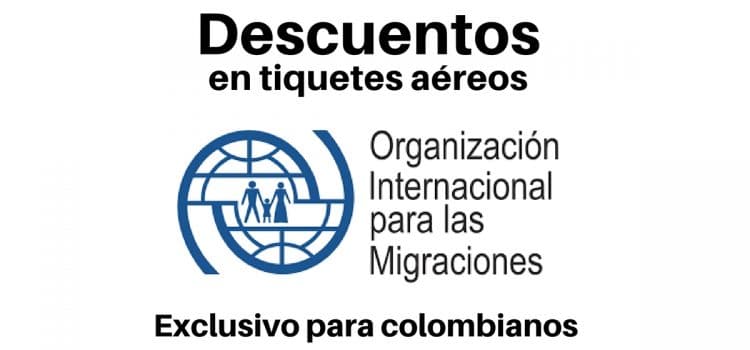 Descuentos con la Organización Internacional para las Migraciones en tiquetes aéreos.