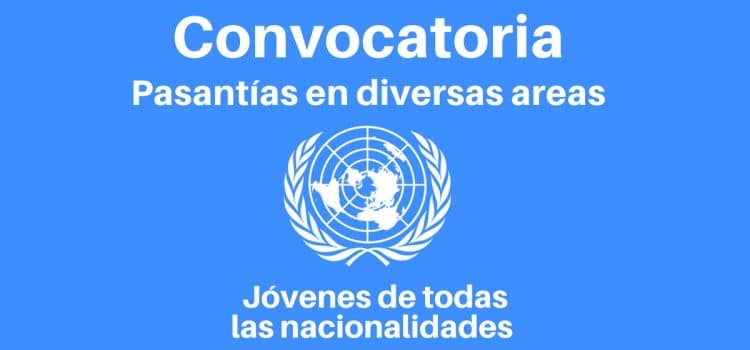 Convocatoria para pasantías con las Naciones Unidas