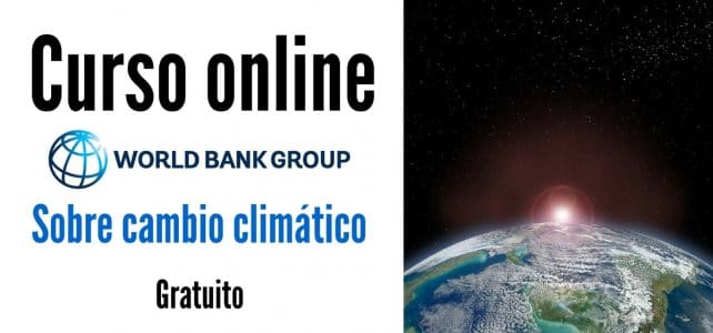 Curso online y gratuito de Banco Mundial sobre el cambio climático
