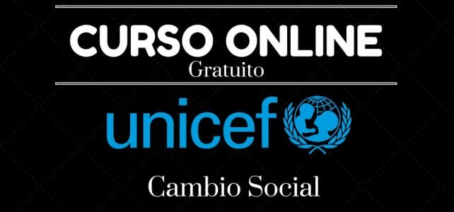 UNICEF presenta el curso online y gratuito sobre Cambio Social