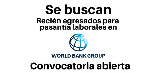 Pasantías laborales remuneradas con el Banco Mundial. Todas las nacionalidades
