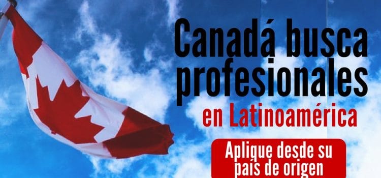 Canadá busca profesionales de Latinoamérica