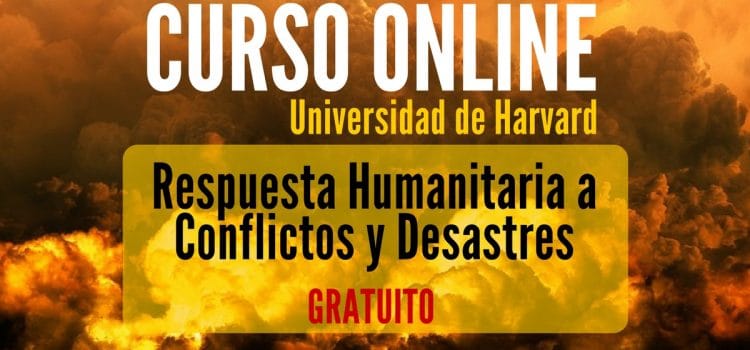 Curso online y gratuito sobre Respuesta Humanitaria a Conflictos y Desastres