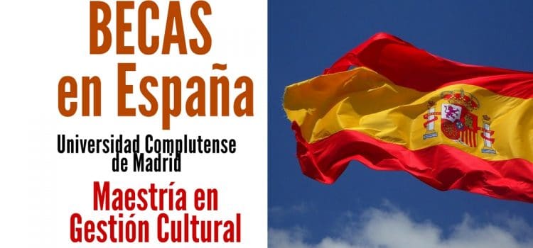 Becas para cursar maestrías en España con la Universidad Complutense de Madrid
