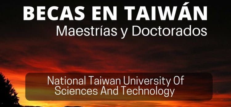 Becas para maestría y doctorados en Taiwán