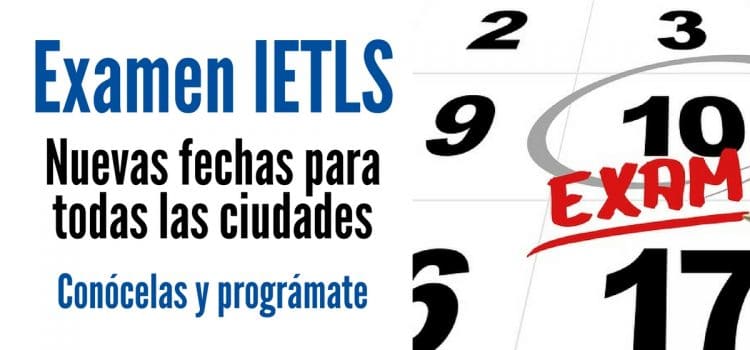 Nuevas fechas del examen de Inglés IETLS para todos los países.