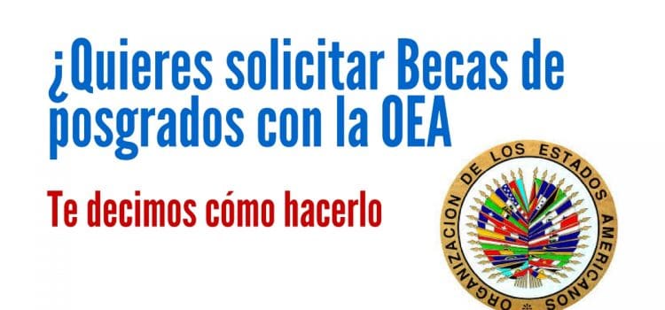 Aprende cómo solicitar becas de posgrado con la OEA