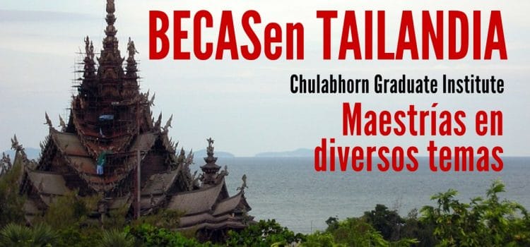 Becas en Tailandia para maestrías en diversos temas