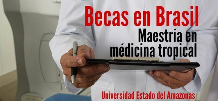 Becas en Brasil para maestría en medicina tropical