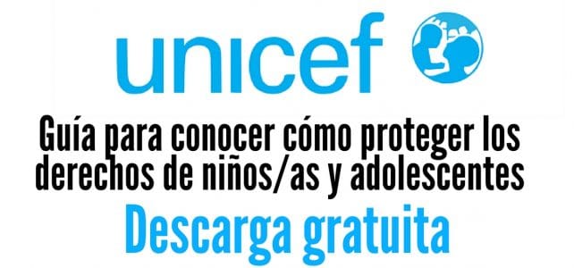 UNICEF presenta la guía para conocer cómo proteger los derechos de niños/as y adolescentes