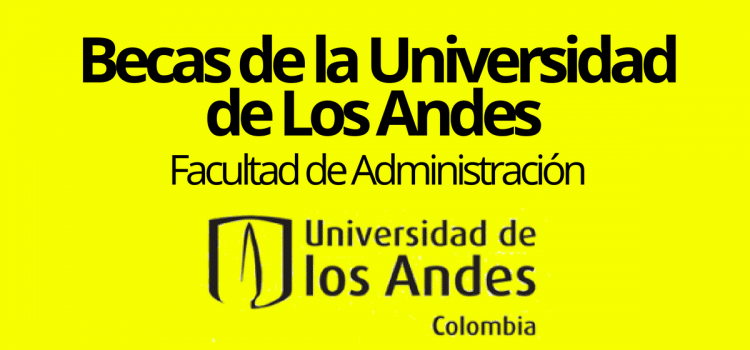 Becas de MBA para colombianos y extranjeros con la Universidad de los Andes