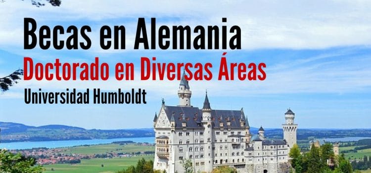 Beca en Alemania para cursar Doctorados en Diversas Áreas en la Universidad Humboldt