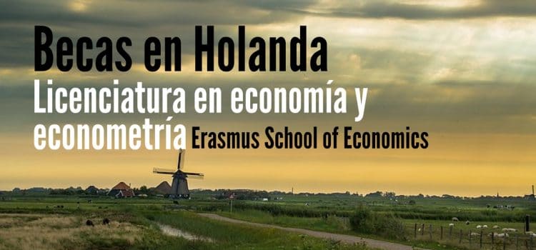 Becas en Holanda para cursar licenciatura en Economía
