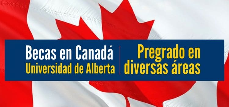 Becas en Canadá para cursar pregrados en diversas áreas