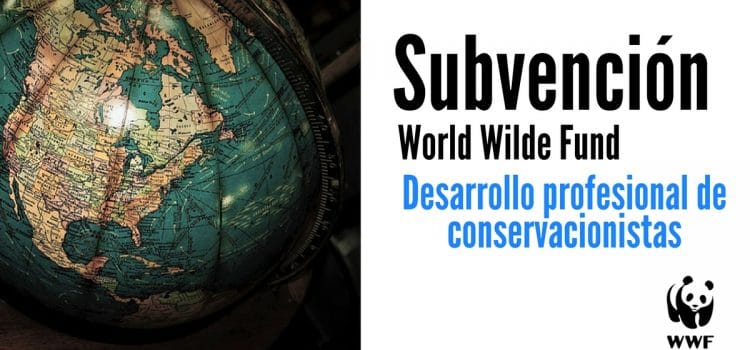 Subvenciones de la WWF para el desarrollo profesional de conservacionistas