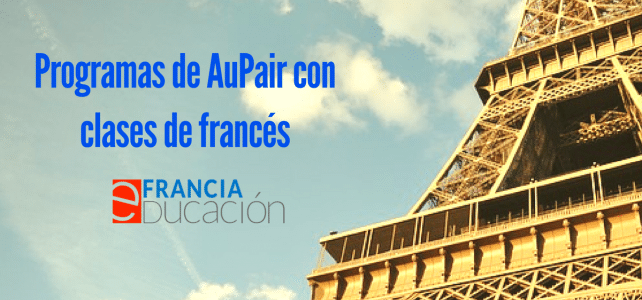 Au Pair en la ciudad luz y otros Programas para aprender francés