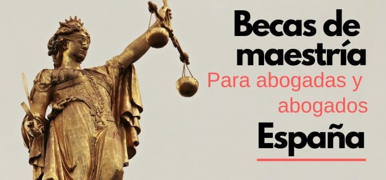 Becas en España para profesionales en derecho o leyes