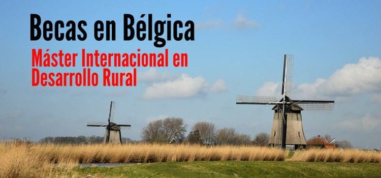 Becas en Bélgica para Máster Internacional en Desarrollo Rural