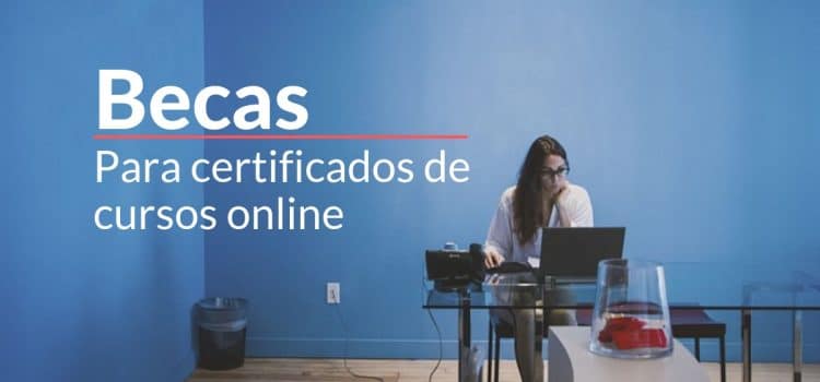 Becas Coursera para certificados en cursos y maestrías online
