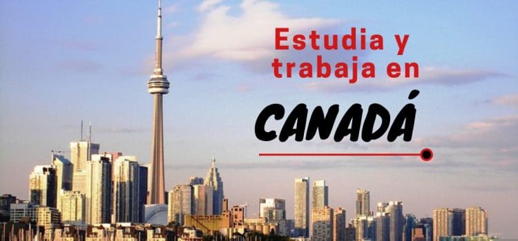 Opciones para estudiar y trabajar en Canadá