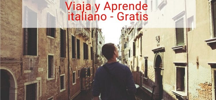 Se buscan personas que deseen viajar a Italia y aprender Italiano – gratis !