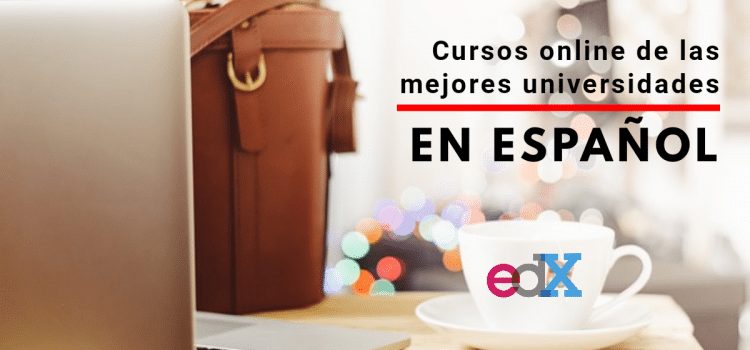 20 cursos online en español con las mejores universidades del mundo