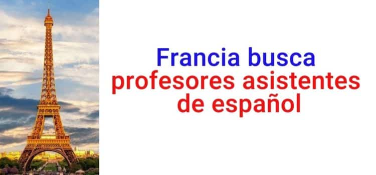 Francia busca profesores asistentes de español
