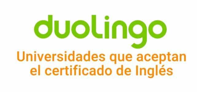 DUOLINGO: Universidades que acepta el examen de certificación de inglés
