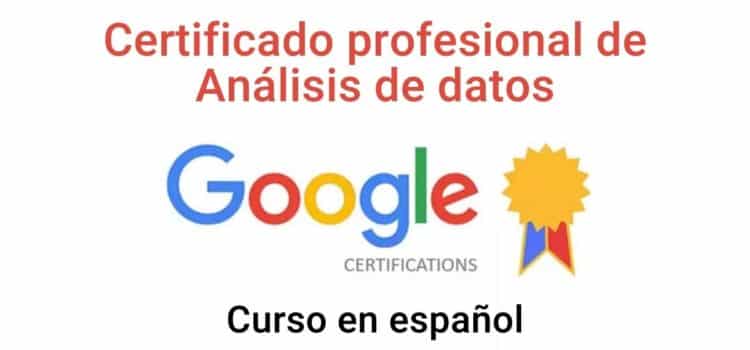 Certificado profesional de Google en análisis de datos