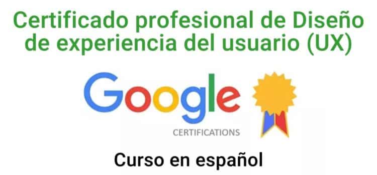 Certificado profesional de Google en experiencia de usuario UX