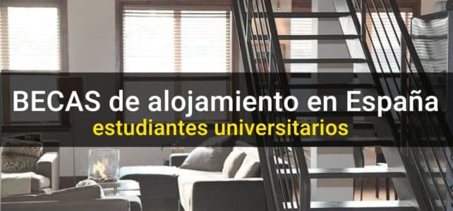Becas de Alojamiento en España para estudiantes universitarios
