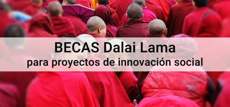 Becas Dalai Lama para proyectos de innovación social