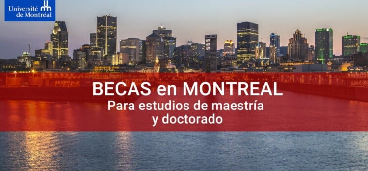 Becas para maestría y doctorado en la U de Montreal