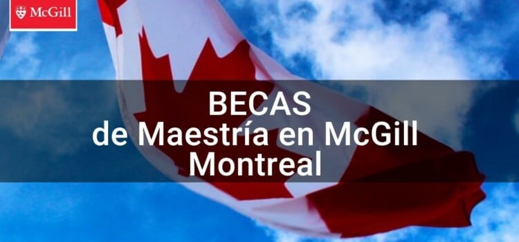 Becas para posgrados en Canadá – U McGill