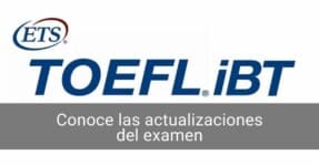 Lo que necesitas saber del examen de TOEFL iBT